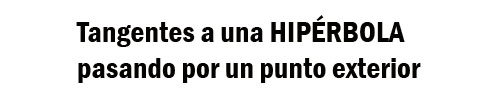 Tangentes a una hipérbola por un punto exterior